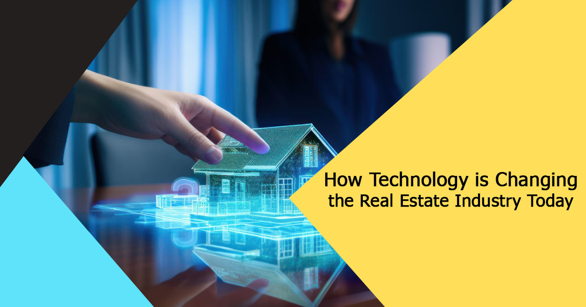 How Technology is Changing the Real Estate Industry Today